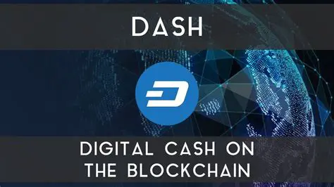 Dash: Unpacking the Digital Cash Revolution and Its Impact