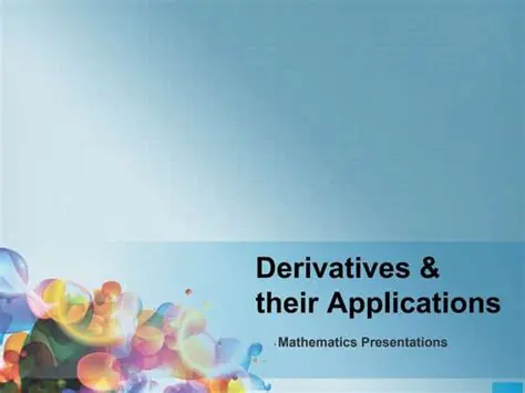 Derivatives and Their Applications