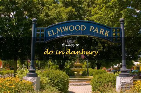 Discover the Best Things to Do in Danbury, CT: Your Ultimate Guide to Local Adventures