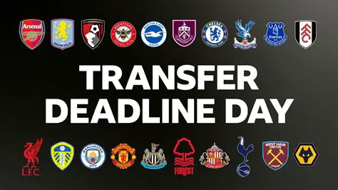 European League Transfer Deadline Day: Navigating the Final Hours of Deals