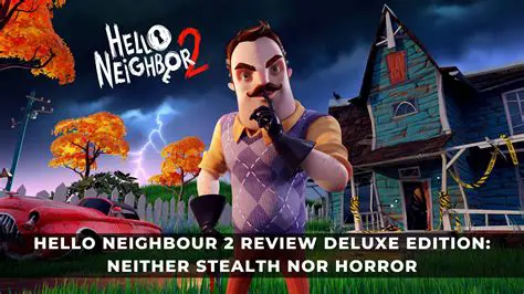 Hello Neighbor 2 vs. Hello Neighbor 1: A Deep Dive into the Evolving Stealth-Horror Experience
