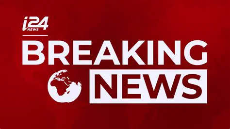 i24 Breaking News: Developments and Analysis You Need to Know