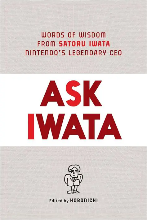 IAFK Iwata: Words of Wisdom from Satoru Iwata, Nintendo's Legendary CEO
