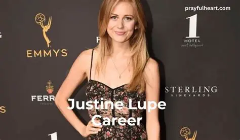 The Rising Star: Exploring the Career and Influence of Justine Lupe