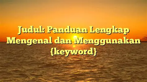 Keyword Artinya Apa: Memahami Fondasi Penting dalam Dunia Digital