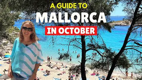 Mallorca Weather in October: A Comprehensive Guide to Sunshine and Scenery