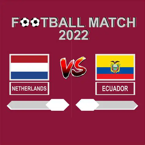Netherlands vs Ecuador: A Comprehensive Analysis and Match Preview