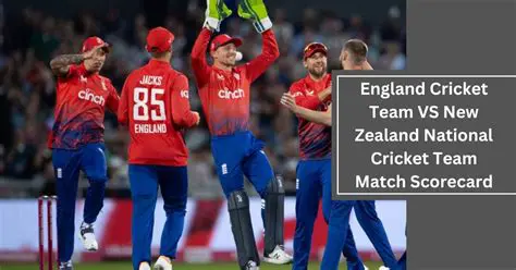 New Zealand vs England: Match Scorecard and Cricket Showdown