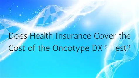 Oncotype DX Test Coverage: Navigating Insurance and Costs