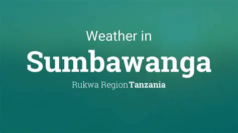 Sumbawanga Weather Forecast: Your Essential Guide to Climate in Southwest Tanzania